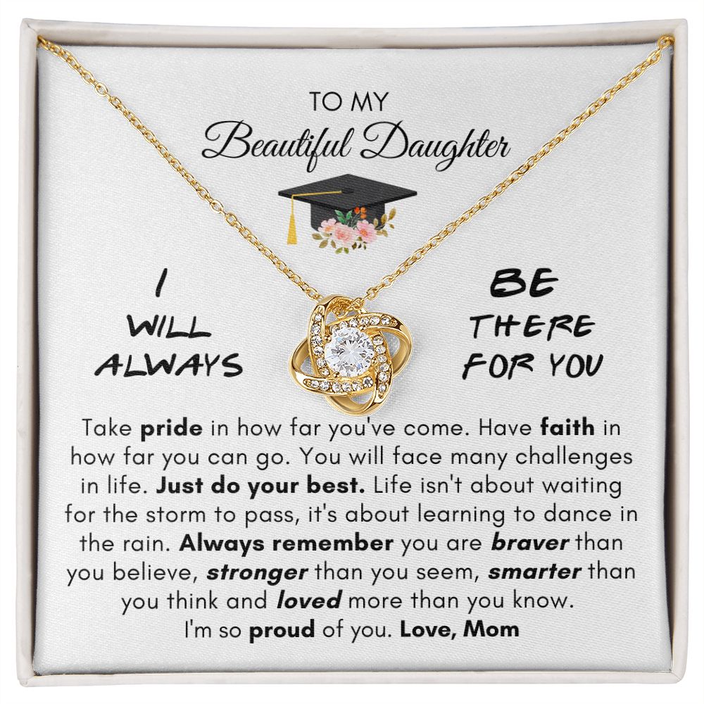 Beautiful Daughter Graduation | I Will Always Be There For You - Love Knot Necklace