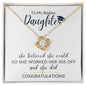 Badass Daughter Graduation | She Believed She Could - Love Knot Necklace