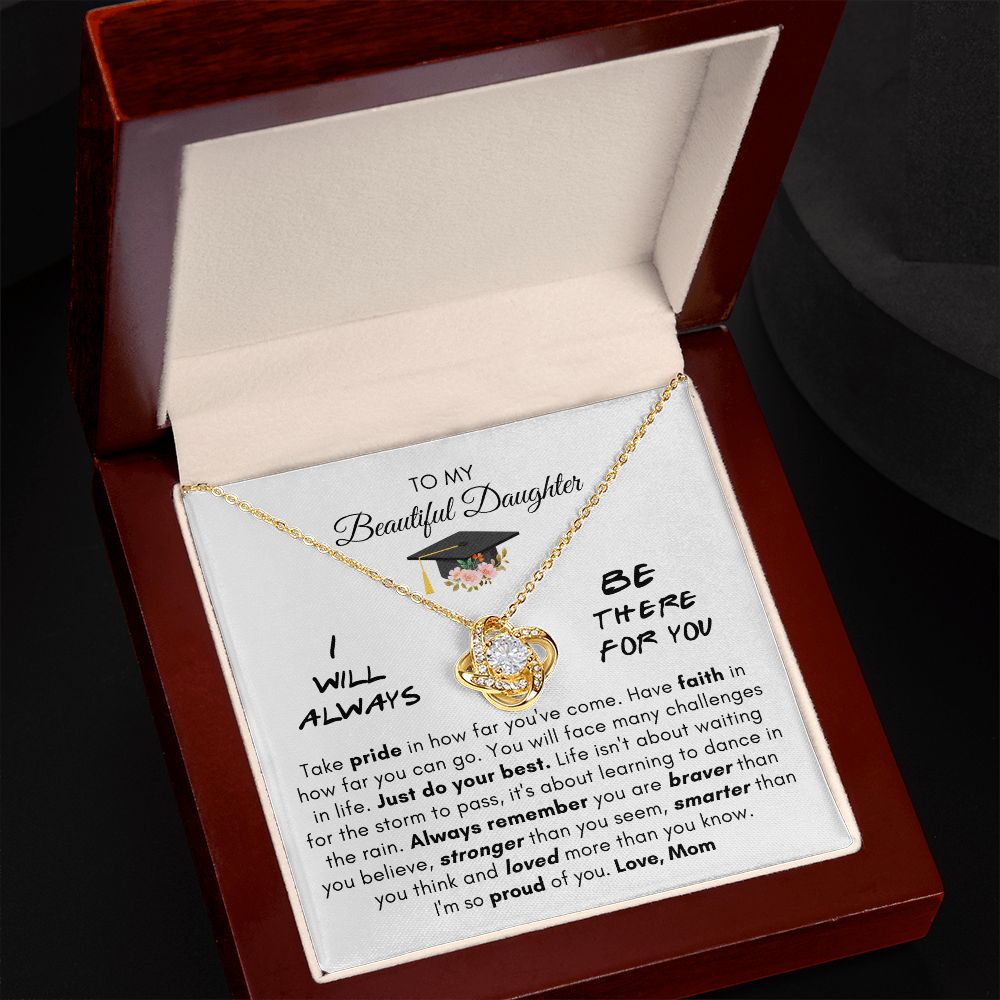 Beautiful Daughter Graduation | I Will Always Be There For You - Love Knot Necklace