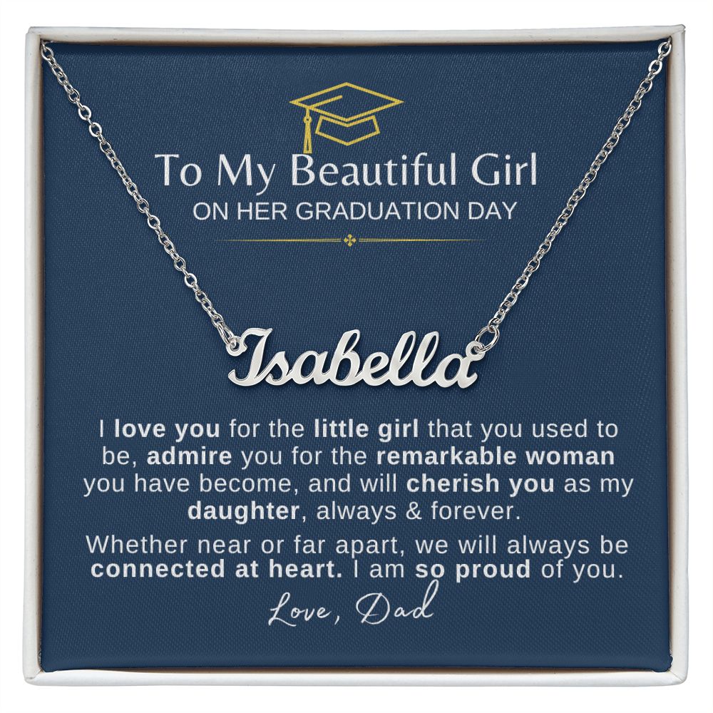 Beautiful Girl Graduation | Connected at Heart From Dad - Name Necklace