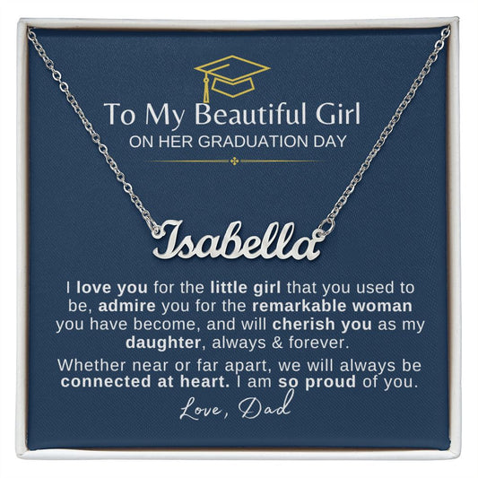 Beautiful Girl Graduation | Connected at Heart From Dad - Name Necklace