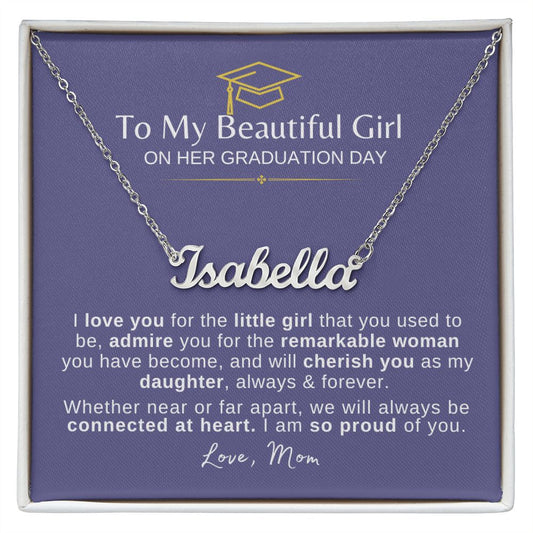 Beautiful Girl Graduation | Connected at Heart From Mom - Name Necklace