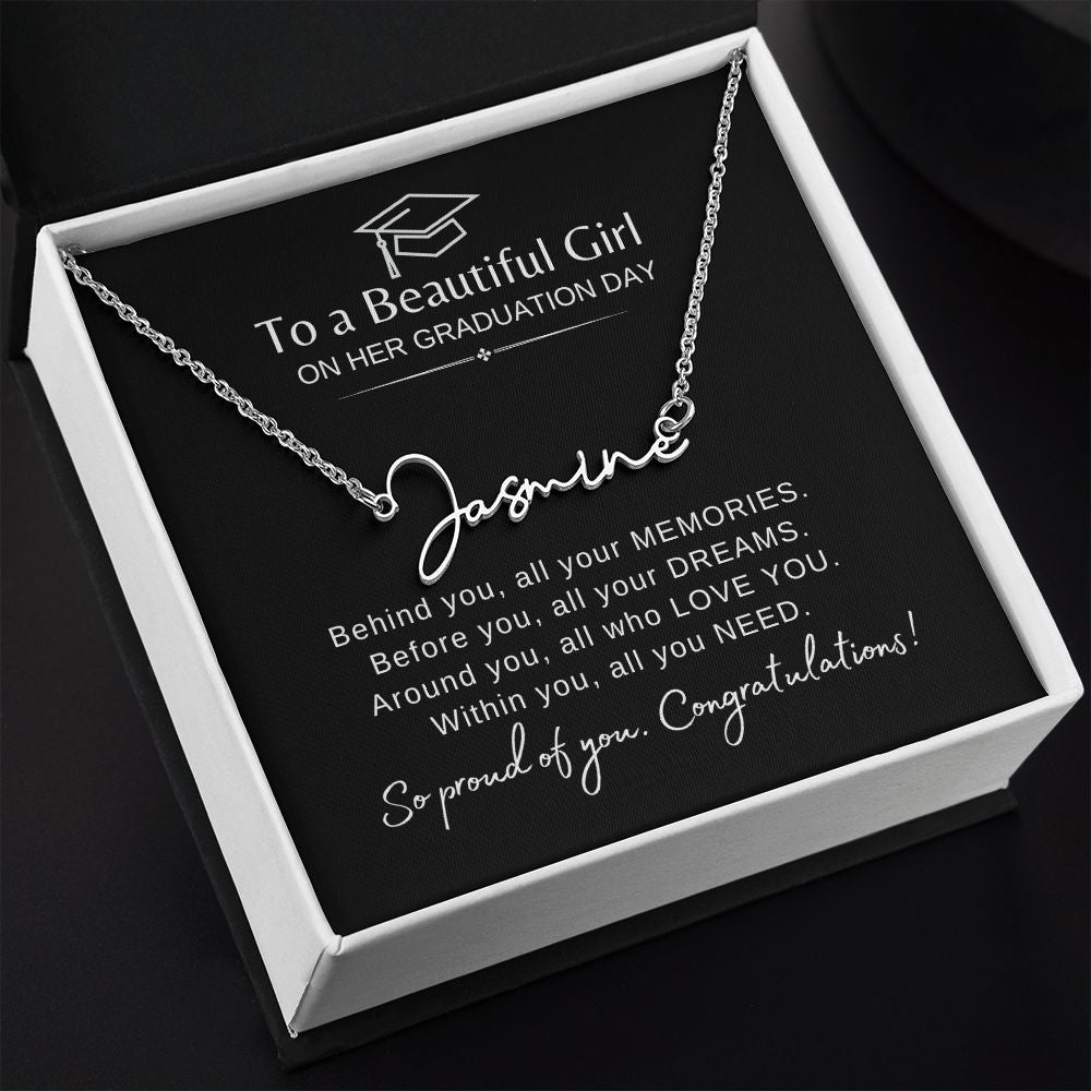 Beautiful Girl Graduation | Behind You All You Memories Proud of You - Signature Name Necklace