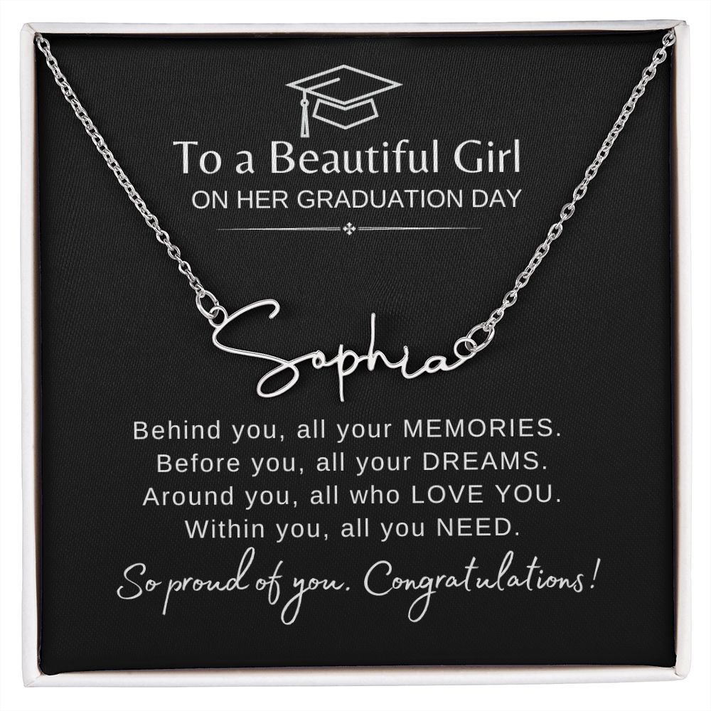Beautiful Girl Graduation | Behind You All You Memories Proud of You - Signature Name Necklace