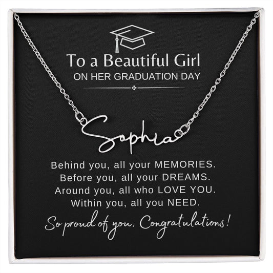Beautiful Girl Graduation | Behind You All You Memories Proud of You - Signature Name Necklace