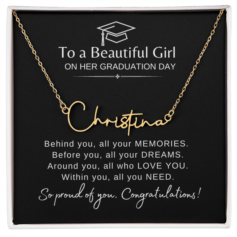 Beautiful Girl Graduation | Behind You All You Memories Proud of You - Signature Name Necklace