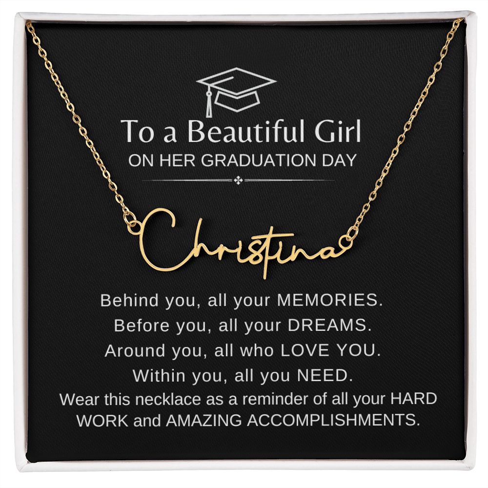 Beautiful Girl Graduation | Behind You All You Memories - Signature Name Necklace