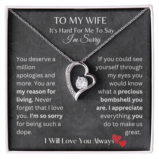 Wife It's Hard to Say I'm Sorry - Forever Love Heart Necklace