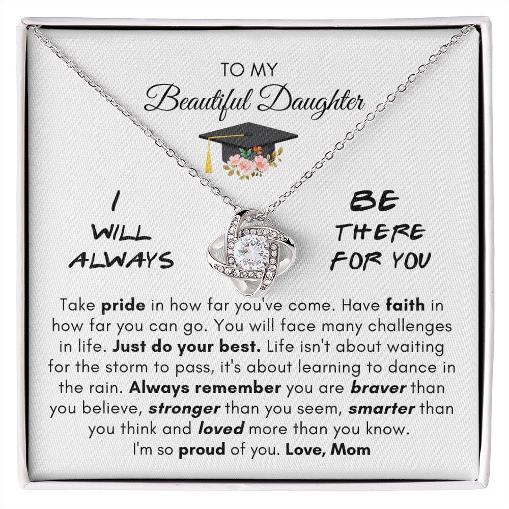 Beautiful Daughter Graduation | I Will Always Be There For You - Love Knot Necklace