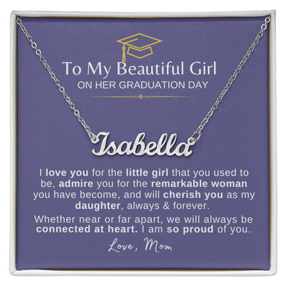 Beautiful Girl Graduation | Connected at Heart From Mom - Name Necklace