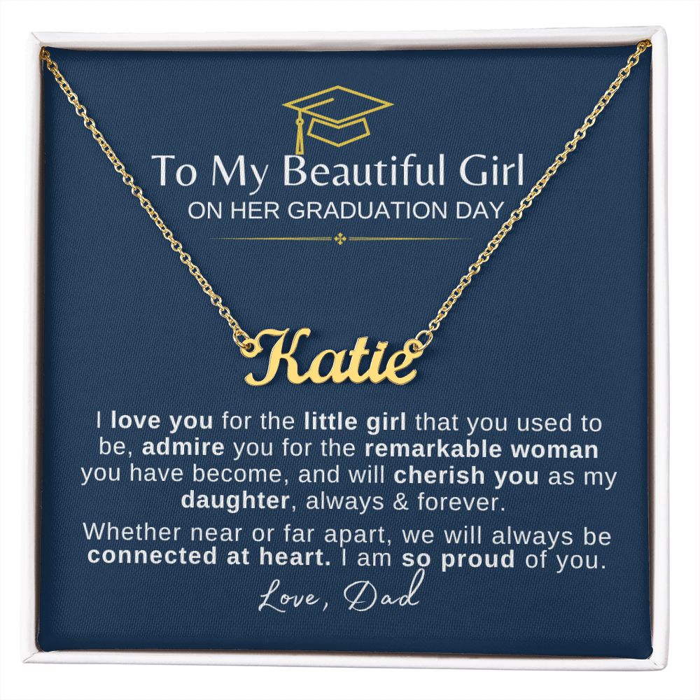 Beautiful Girl Graduation | Connected at Heart From Dad - Name Necklace