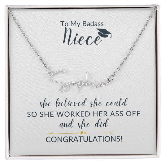 Badass Niece Graduation | She Believed She Could - Signature Name Necklace